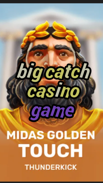 big catch casino game-3xn3u5udepyz9m9w5iat.com