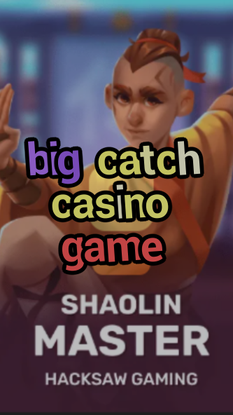 big catch casino game-3xn3u5udepyz9m9w5iat.com