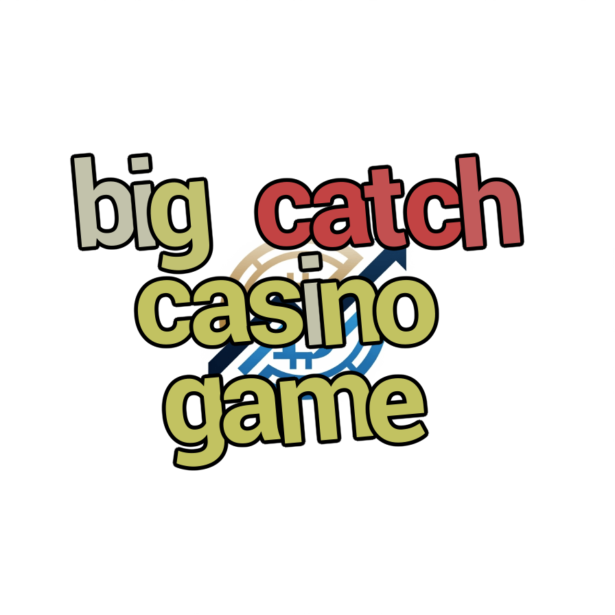 big catch casino game